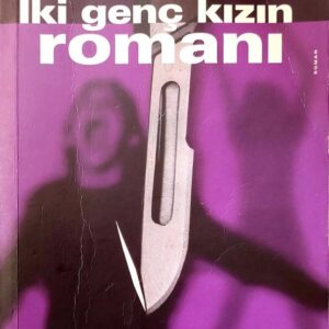 İki Genç Kızın Romanı - Perihan Mağden