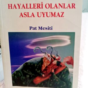 Hayalleri Olanlar Asla Uyumaz - Pat Mesiti