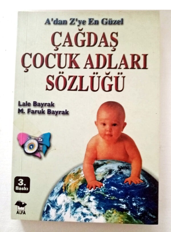 Çağdaş Çocuk Adları Sözlüğü - Lale Bayrak - M. Faruk Bayrak