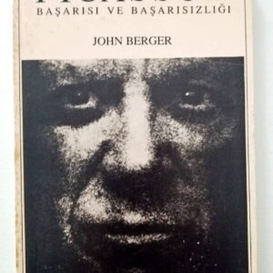 Picasso'nun Başarısı ve Başarısızlığı - John Berger