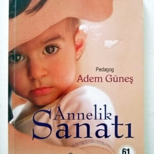 Annelik Sanatı - Pedagog Adem Güneş